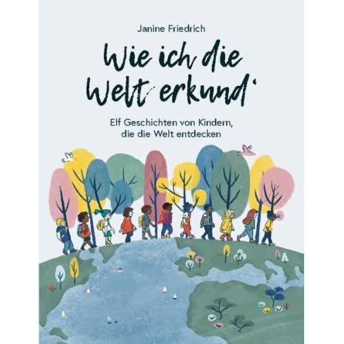 Janine Friedrich - Wie ich die Welt erkund