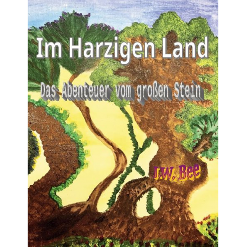 J.W. Bee - Im Harzigen Land