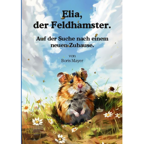 Boris Mayer - Elia, der Feldhamster.