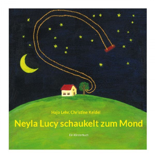 Hajo Lehr Christine Keidel - Neyla Lucy schaukelt zum Mond