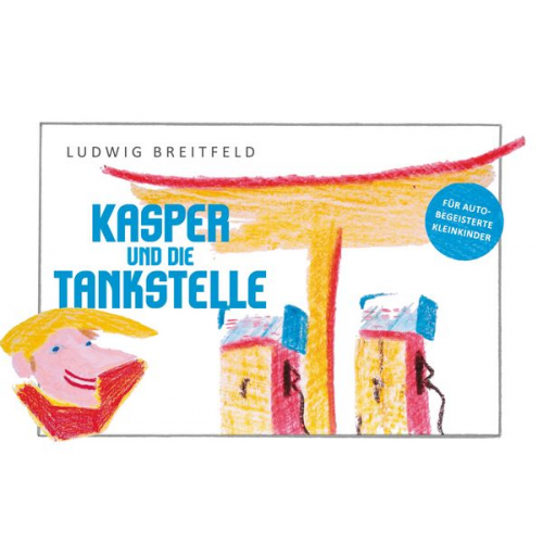 Ludwig Breitfeld - Kasper und die Tankstelle