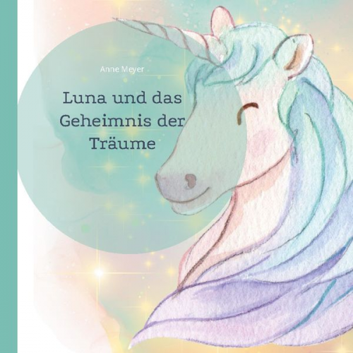 Anne Meyer - Luna und das Geheimnis der Träume