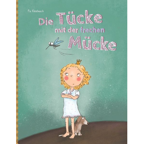 Pia Kleebusch - Die Tücke mit der frechen Mücke