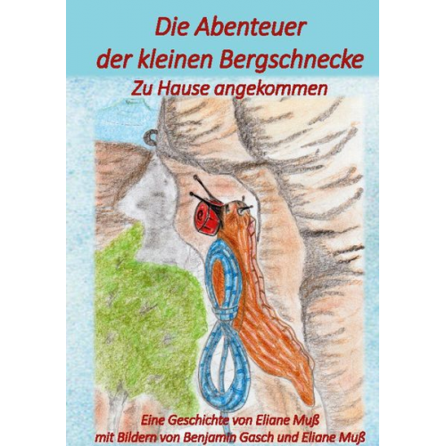 Eliane Muss - Die Abenteuer der kleinen Bergschnecke