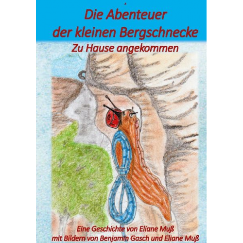 Eliane Muss - Die Abenteuer der kleinen Bergschnecke