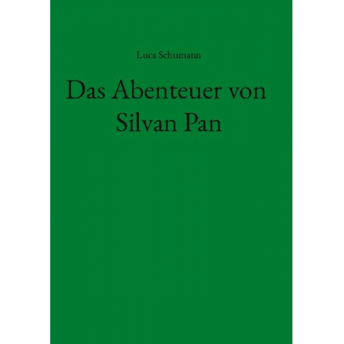 Luca Schumann - Das Abenteuer von Silvan Pan