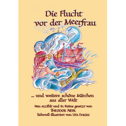 Theodor Nebl - Die Flucht vor der Meerfrau und weitere schöne Märchen aus aller Welt