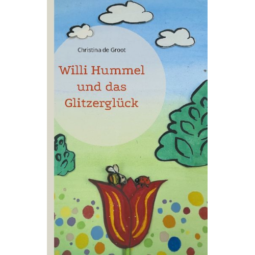 Christina de Groot - Willi Hummel und das Glitzerglück