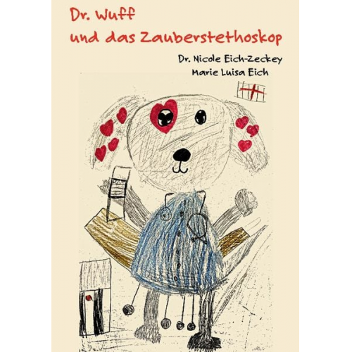 Nicole Eich-Zeckey - Dr. Wuff und das Zauberstethoskop