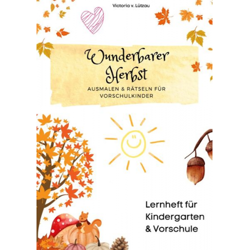 Victoria v. Lützau - Wunderbarer Herbst - Ausmal- & Aufgabenbuch für Vorschüler