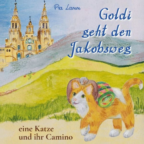 Pia Lamm - Goldi geht den Jakobsweg