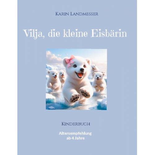 Karin Landmesser - Vilja die kleine Eisbärin