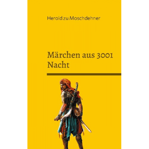 Herold zu Moschdehner - Märchen aus 3001 Nacht