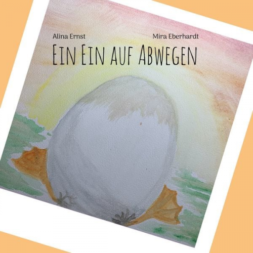 Alina Ernst - Ein Ei auf Abwegen