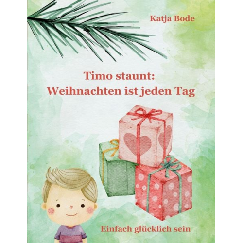 Katja Bode - Timo staunt: Weihnachten ist jeden Tag