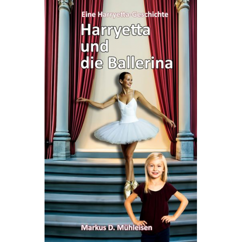 Markus D. Mühleisen - Harryetta und die Ballerina