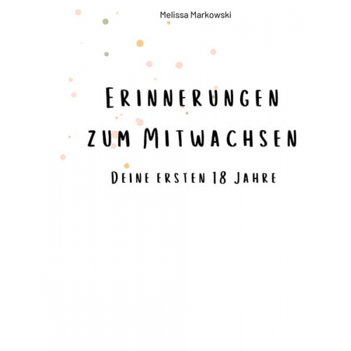 Melissa Markowski - Erinnerungen zum Mitwachsen