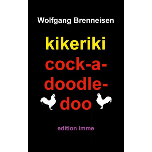 Wolfgang Brenneisen - Kikeriki cock-a-doodle-doo