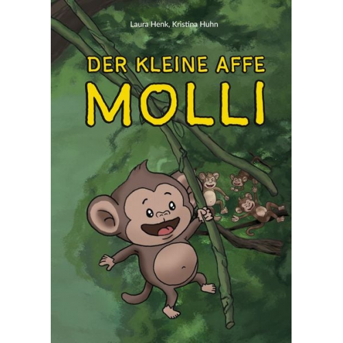 Laura Henk Kristina Huhn - Der kleine Affe Molli