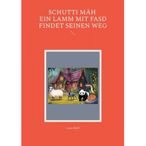 Luna Muff - Schutti Mäh Ein Lamm mit FASD findet seinen Weg