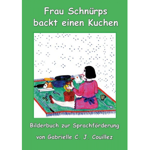 Gabrielle C. J. Couillez - Frau Schnürps backt einen Kuchen