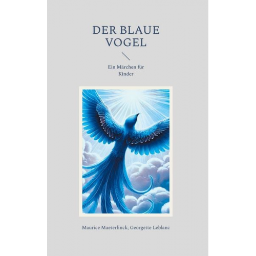 Maurice Maeterlinck Georgette Leblanc - Der blaue Vogel