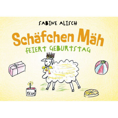 Sabine Alisch - Schäfchen Mäh feiert Geburtstag