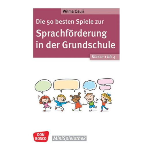 Wilma Osuji - Die 50 besten Spiele zur Sprachförderung in der Grundschule. Klasse 1 bis 4