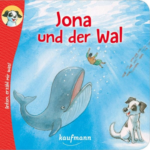 Katharina Wilhelm - Anton, erzähl mir was! Jona und der Wal