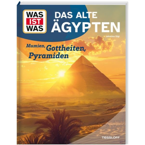 Johanna Sigl - WAS IST WAS Das alte Ägypten. Mumien, Gottheiten, Pyramiden