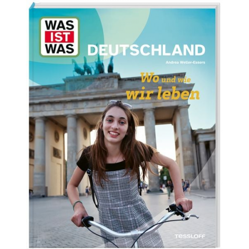 Andrea Weller-Essers - WAS IST WAS Deutschland. Wo und wie wir leben