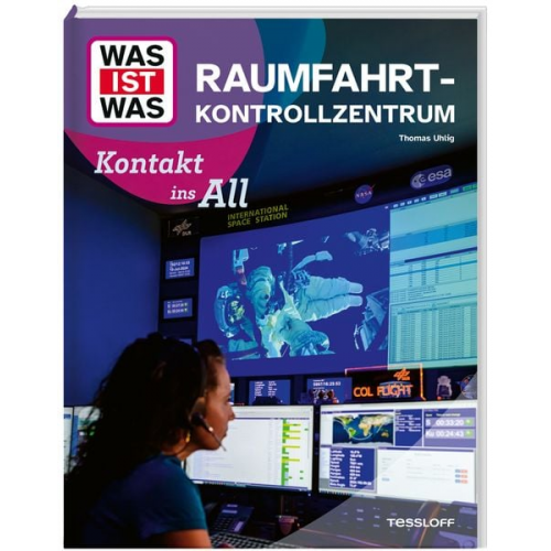 Thomas Uhlig - WAS IST WAS Raumfahrtkontrollzentrum. Kontakt ins All