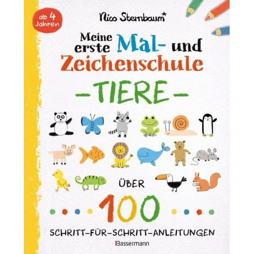 Nico Sternbaum - Meine erste Mal- und Zeichenschule - Tiere. Ab 4 Jahren