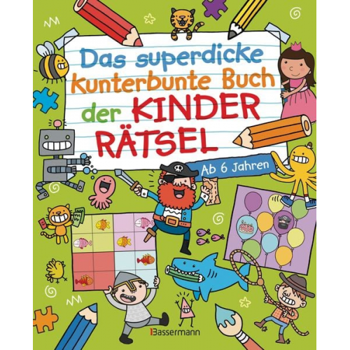 Jess Bradley Sarah Lawrence - Das superdicke kunterbunte Buch der Kinderrätsel. Der Doppelband