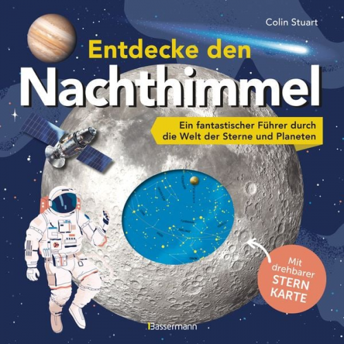 Colin Stuart - Entdecke den Nachthimmel! Mit drehbarer Sternkarte. Sternbilder erkennen, Planeten und Galaxien erforschen