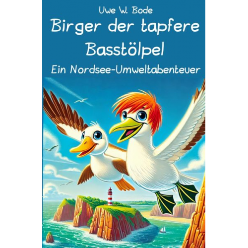 Uwe W. Bode - Birger der tapfere Basstölpel