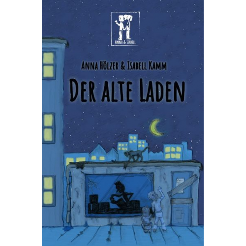 Anna Hölzer Isabell Kamm - Der alte Laden