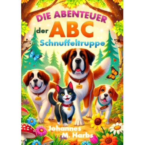 Johannes Matthias Harbs - Die Abenteuer der ABC Schnuffeltruppe