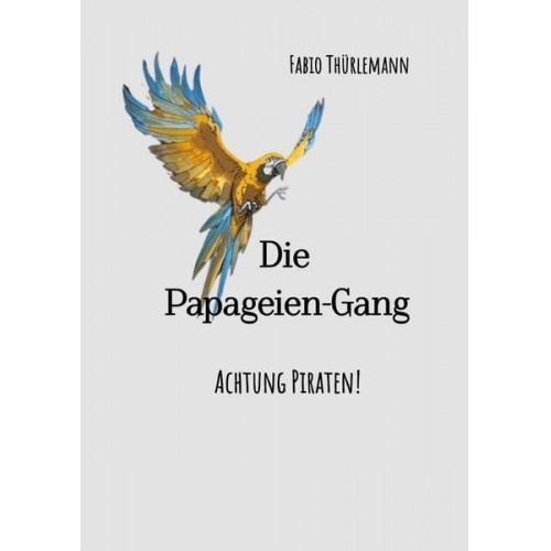 Fabio Thürlemann - Die Papageien-Gang