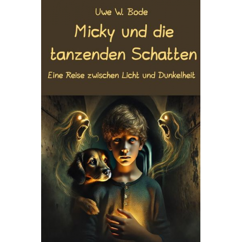 Uwe W. Bode - Micky und die tanzenden Schatten