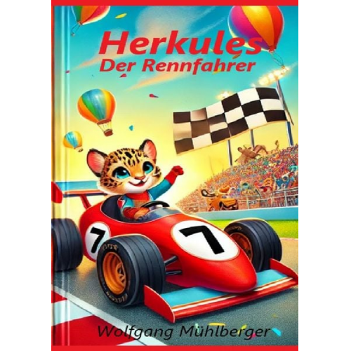 Wolfgang Mühlberger - Herkules - der Rennfahrer