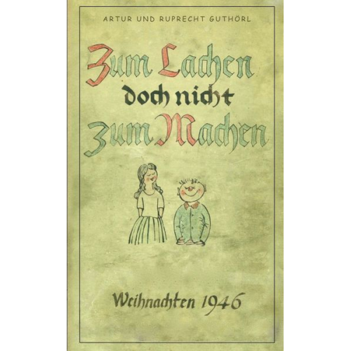 Artur Guthörl Ruprecht Guthörl - Zum Lachen doch nicht zum Machen