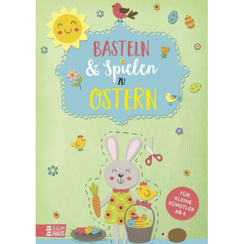 Basteln & Spielen zu Ostern - Für kleine Künstler