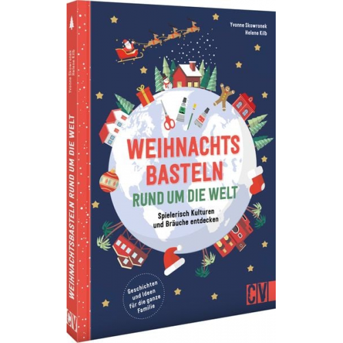Yvonne Skowronek Helene Kilb - Weihnachtsbasteln rund um die Welt