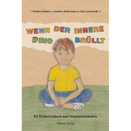 Kristina Dobers Andrea Ackermann Sina Leonhardt - Wenn der innere Dino brüllt