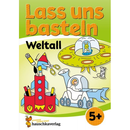 Corina Beurenmeister - Lass uns basteln – Bastelbuch ab 5 Jahre – Weltall