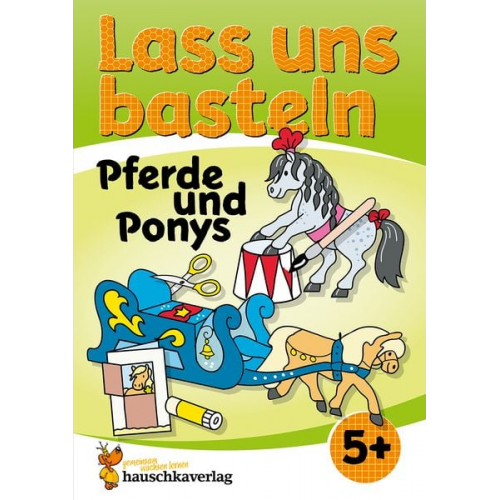 Corina Beurenmeister - Lass uns basteln – Bastelbuch ab 5 Jahre – Pferde und Ponys