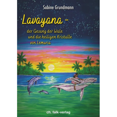 Sabin e. Grundmann - Lavayana - der Gesang der Wale und die heiligen Kristalle von Lemuria