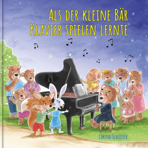 Carina Schlosser - Als der kleine Bär Klavier spielen lernte