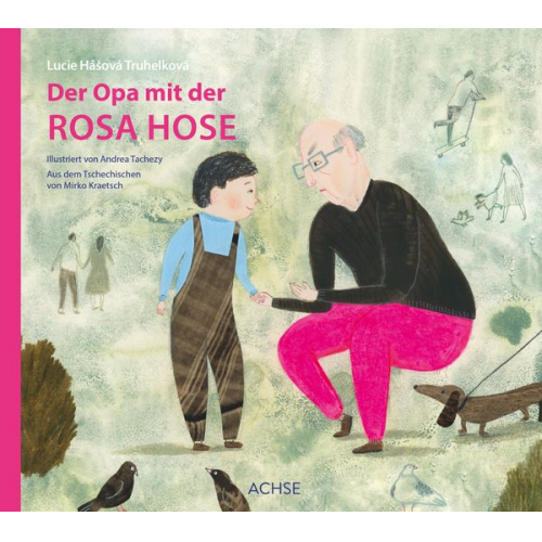 Lucie Hášová Truhelková - Der Opa mit der rosa Hose